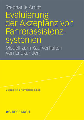 Arndt | Arndt, S: Evaluierung der Akzeptanz von Fahrerassistenzsyste | Buch | 978-3-531-18066-3 | sack.de