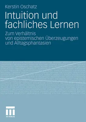 Oschatz |  Intuition und fachliches Lernen | Buch |  Sack Fachmedien