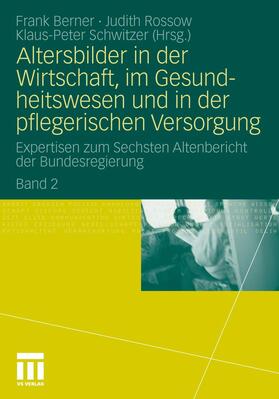 Berner / Rossow / Schwitzer | Altersbilder in der Wirtschaft, im Gesundheitswesen und in d | Buch | 978-3-531-18094-6 | sack.de