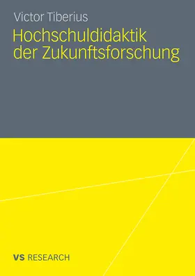 Tiberius |  Hochschuldidaktik der Zukunftsforschung | Buch |  Sack Fachmedien