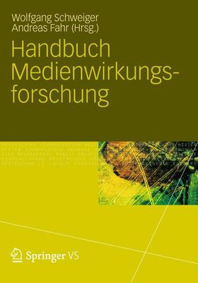 Fahr / Schweiger | Handbuch Medienwirkungsforschung | Buch | 978-3-531-18158-5 | sack.de