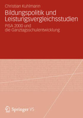 Kuhlmann | Kuhlmann, C: Bildungspolitik und Leistungsvergleichsstudien | Buch | 978-3-531-18165-3 | sack.de