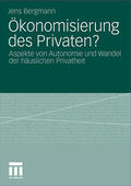 Bergmann |  Ökonomisierung des Privaten? | Buch |  Sack Fachmedien