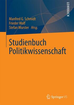 Schmidt / Wurster / Wolf | Studienbuch Politikwissenschaft | Buch | 978-3-531-18233-9 | sack.de