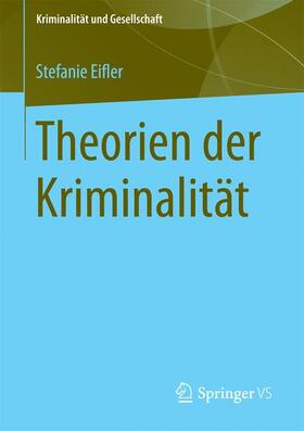 Eifler / Verneuer | Theorien der Kriminalität | Buch | 978-3-531-18259-9 | sack.de
