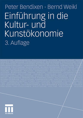 Bendixen / Weikl |  Einführung in die Kultur- und Kunstökonomie | Buch |  Sack Fachmedien
