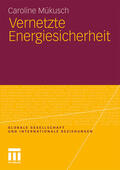 Mükusch |  Mükusch, C: Vernetzte Energiesicherheit | Buch |  Sack Fachmedien