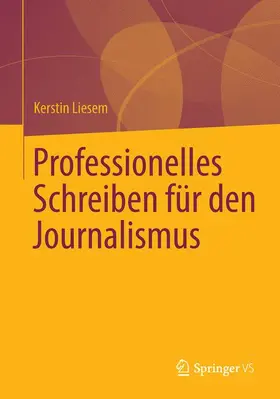 Liesem |  Professionelles Schreiben für den Journalismus | Buch |  Sack Fachmedien