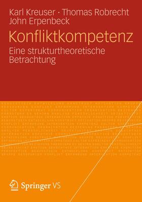 Kreuser / Robrecht / Erpenbeck | Konfliktkompetenz | Buch | 978-3-531-18317-6 | sack.de