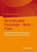 Sünderhauf |  Wechselmodell: Psychologie ¿ Recht ¿ Praxis | Buch |  Sack Fachmedien