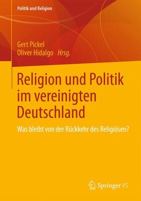 Hidalgo / Pickel |  Religion und Politik im vereinigten Deutschland | Buch |  Sack Fachmedien