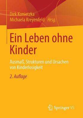 Kreyenfeld / Konietzka | Ein Leben ohne Kinder | Buch | 978-3-531-18355-8 | sack.de