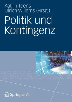 Willems / Toens |  Politik und Kontingenz | Buch |  Sack Fachmedien