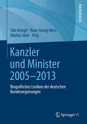 Kempf / Gloe / Merz | Kanzler und Minister 2005 - 2013 | Buch | 978-3-531-18382-4 | sack.de