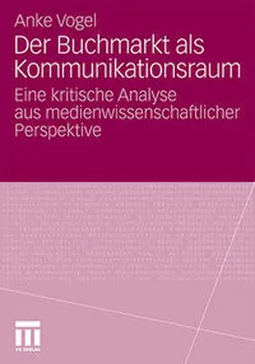 Vogel |  Der Buchmarkt als Kommunikationsraum | Buch |  Sack Fachmedien