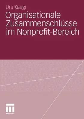 Kaegi |  Organisationale Zusammenschlüsse im Nonprofit-Bereich | Buch |  Sack Fachmedien