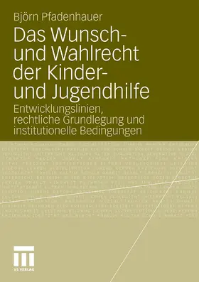 Pfadenhauer |  Das Wunsch- und Wahlrecht der Kinder- und Jugendhilfe | Buch |  Sack Fachmedien
