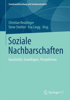 Reutlinger / Lingg / Stiehler | Soziale Nachbarschaften | Buch | 978-3-531-18440-1 | sack.de