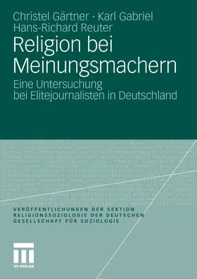 Gärtner / Gabriel / Reuter |  Gärtner, C: Religion bei Meinungsmachern | Buch |  Sack Fachmedien