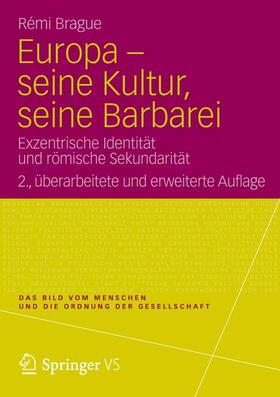 Brague | Brague, R: Europa - seine Kultur, seine Barbarei | Buch | 978-3-531-18473-9 | sack.de