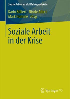 Böllert / Humme / Alfert | Soziale Arbeit in der Krise | Buch | 978-3-531-18506-4 | sack.de