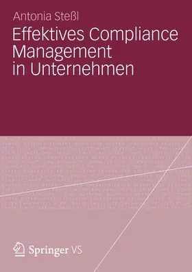 Steßl | Effektives Compliance Management in Unternehmen | Buch | 978-3-531-18518-7 | sack.de