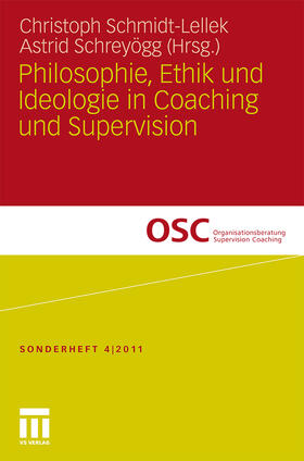 Schmidt-Lellek / Schreyögg | Philosophie, Ethik und Ideologie in Coaching und Supervision | Buch | 978-3-531-18522-4 | sack.de