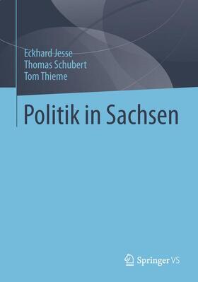 Jesse / Thieme / Schubert | Politik in Sachsen | Buch | 978-3-531-18550-7 | sack.de