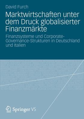 Furch | Marktwirtschaften unter dem Druck globalisierter Finanzmärkte | Buch | 978-3-531-18555-2 | sack.de