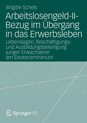 Schels | Schels, B: Arbeitslosengeld-II-Bezug im Übergang | Buch | 978-3-531-18562-0 | sack.de
