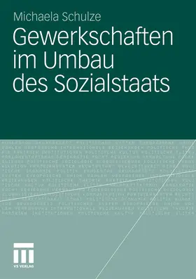 Schulze |  Gewerkschaften im Umbau des Sozialstaats | Buch |  Sack Fachmedien