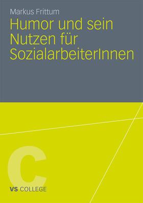 Frittum |  Frittum, M: Humor und sein Nutzen für SozialarbeiterInnen | Buch |  Sack Fachmedien