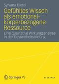Dietel |  Gefühltes Wissen als emotional-körperbezogene Ressource | Buch |  Sack Fachmedien
