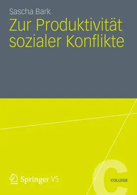 Bark |  Zur Produktivität sozialer Konflikte | Buch |  Sack Fachmedien