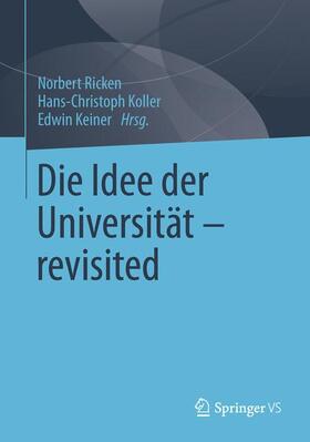 Ricken / Keiner / Koller |  Die Idee der Universität - revisited | Buch |  Sack Fachmedien