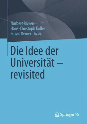 Ricken / Keiner / Koller |  Die Idee der Universität - revisited | Buch |  Sack Fachmedien