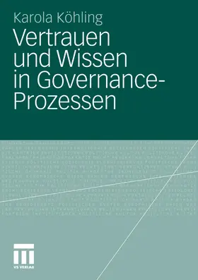 Köhling |  Vertrauen und Wissen in Governance-Prozessen | Buch |  Sack Fachmedien