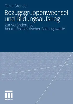 Grendel |  Bezugsgruppenwechsel und Bildungsaufstieg | Buch |  Sack Fachmedien