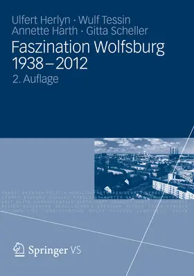 Herlyn / Tessin / Harth |  Faszination Wolfsburg 1938-2012 | eBook | Sack Fachmedien