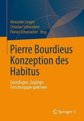 Lenger / Schumacher / Schneickert |  Pierre Bourdieus Konzeption des Habitus | Buch |  Sack Fachmedien