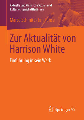Schmitt / Fuhse |  Zur Aktualität von Harrison White | eBook | Sack Fachmedien