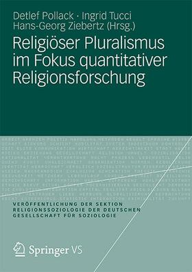 Pollack / Tucci / Ziebertz |  Religiöser Pluralismus im Fokus quant. Religionsforschung | Buch |  Sack Fachmedien