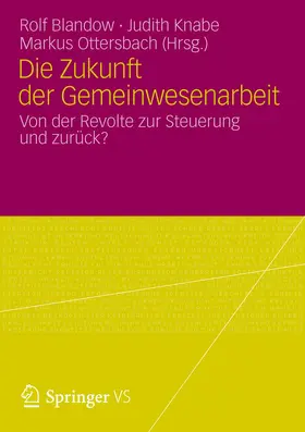 Blandow / Knabe / Ottersbach |  Die Zukunft der Gemeinwesenarbeit | Buch |  Sack Fachmedien
