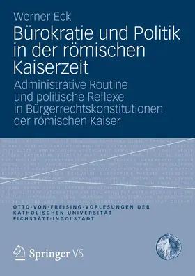 Eck |  Bürokratie und Politik in der römischen Kaiserzeit | Buch |  Sack Fachmedien