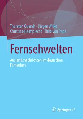 Quandt / Wilke / Heimprecht | Fernsehwelten | Buch | 978-3-531-18771-6 | www.sack.de