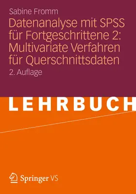 Fromm |  Datenanalyse mit SPSS für Fortgeschrittene 2: Multivariate Verfahren für Querschnittsdaten | Buch |  Sack Fachmedien
