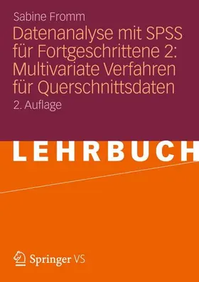 Fromm | Datenanalyse mit SPSS für Fortgeschrittene 2: Multivariate Verfahren für Querschnittsdaten | E-Book | www.sack.de