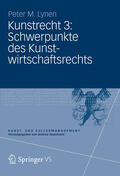Lynen |  Kunstrecht 3: Schwerpunkte des Kunstwirtschaftsrechts | eBook | Sack Fachmedien