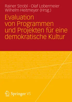 Strobl / Lobermeier / Heitmeyer |  Evaluation von Programmen und Projekten für eine demokratische Kultur | eBook | Sack Fachmedien