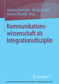 Karmasin / Rath / Thomaß |  Kommunikationswissenschaft als Integrationsdisziplin | eBook | Sack Fachmedien